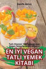 En IyI Vegan Tatli Yemek KItabi