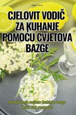 Cjelovit VodiC Za Kuhanje PomoCu Cvjetova Bazge