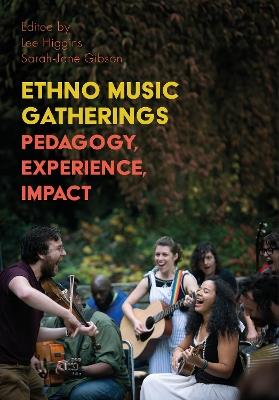 Ethno Music Gatherings: Pedagogy, Experience, Impact - cover