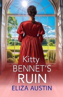 Kitty Bennet's Ruin: A gorgeous regency historical romance from Eliza Austin for summer 2024 - Eliza Austin - cover