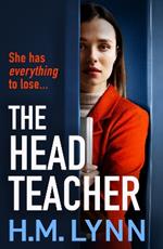 The Head Teacher: A BRAND NEW completely chilling psychological thriller from H.M. Lynn for summer 2024