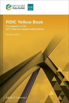 FIDIC Yellow Book, Revised edition: A companion to the 2017 Plant and Design-Build Contract - Jakob B. Sørensen - cover