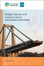 Bridge Failures and Lessons Learnt: Future-proofing to prevent disasters