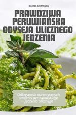 Prawdziwa PeruwiaNska Odyseja Ulicznego Jedzenia