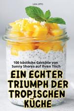 Ein Echter Triumph Der Tropischen Küche