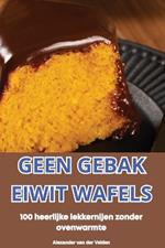 Geen Gebak Eiwit Wafels