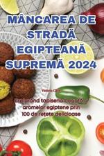 M?ncarea de StradA EgipteanA SupremA 2024