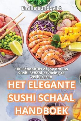 Het Elegante Sushi Schaal Handboek - Emilie Lundqvist - cover