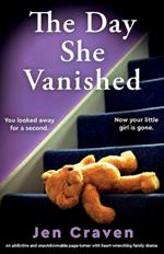 The Day She Vanished: An addictive and unputdownable page-turner with heart-wrenching family drama