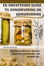 En Omfattende Guide Til Konservering Og Konservering