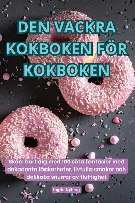 Den Vackra Kokboken F?r Kokboken - Ingrid Nyberg - cover