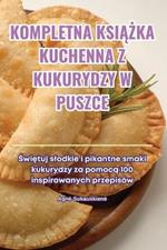 Kompletna KsiAZka Kuchenna Z Kukurydzy W Puszce