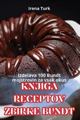 Knjiga Receptov Zbirke Bundt - Irena Turk - cover