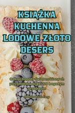 KsiAZka Kuchenna Lodowe Zloto Desers