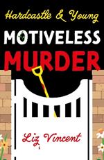 Hardcastle & Young – Motiveless Murder