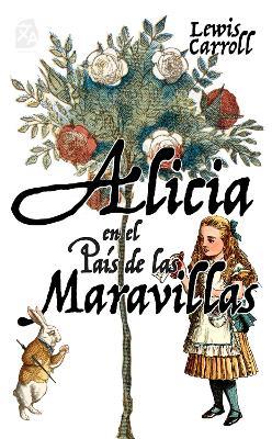 Alicia en el País de las Maravillas: Nueva traducción al español - Lewis Carroll - cover