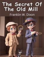 The Secret Of The Old Mill