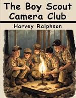 The Boy Scout Camera Club: The Confession of a Photograph
