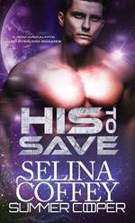 His To Save: A Post-Apocalyptic Alien Overlord Romance (Hardback)