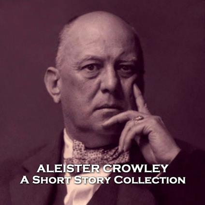 Aleister Crowley - A Short Story Collection