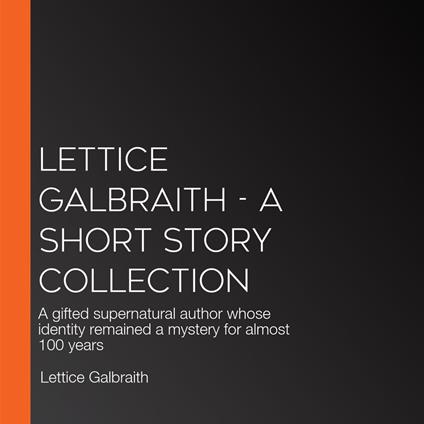 Lettice Galbraith - A Short Story Collection