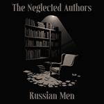 Neglected Authors, The - Russian Men