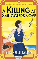 A Killing at Smugglers Cove: A BRAND NEW addictive cozy historical murder mystery from Michelle Salter for summer 2023