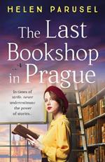 The Last Bookshop in Prague: The BRAND NEW utterly brilliant story of wartime resistance from Helen Parusel for 2024