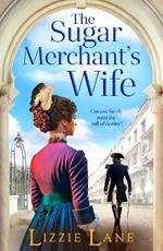 The Sugar Merchant's Wife: A page-turning family saga from bestseller Lizzie Lane