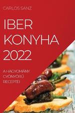 Iber Konyha 2022: A Hagyomany GyoenyoerU Receptei