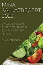 Mina Sallatrecept 2022: Smackliga Recept Att Detoxa Kroppen SOM Kan Goeras Pa Minutter