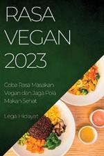 Rasa Vegan 2023: Coba Rasa Masakan Vegan dan Jaga Pola Makan Sehat