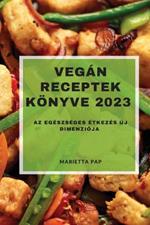 Vegan Receptek Koenyve 2023: Az egeszseges etkezes uj dimenzioja