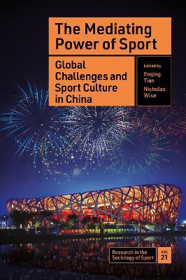 The Mediating Power of Sport: Global Challenges and Sport Culture in China - cover