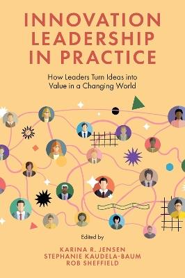 Innovation Leadership in Practice: How Leaders Turn Ideas into Value in a Changing World - cover