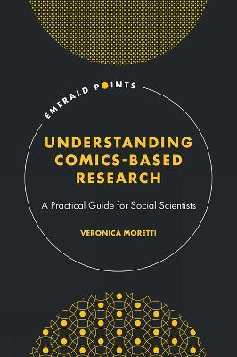 Understanding Comics-Based Research: A Practical Guide for Social Scientists - Veronica Moretti - cover