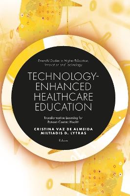 Technology-Enhanced Healthcare Education: Transformative Learning for Patient-Centric Health - cover
