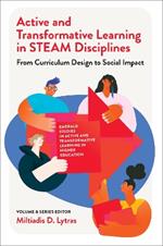 Active and Transformative Learning in STEAM Disciplines: From Curriculum Design to Social Impact