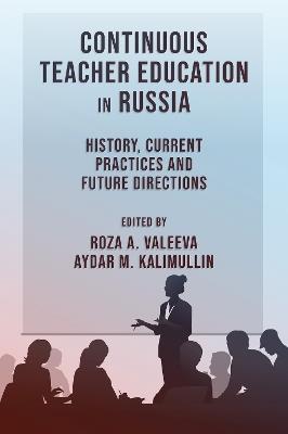 Continuous Teacher Education in Russia: History, Current Practices and Future Directions - cover