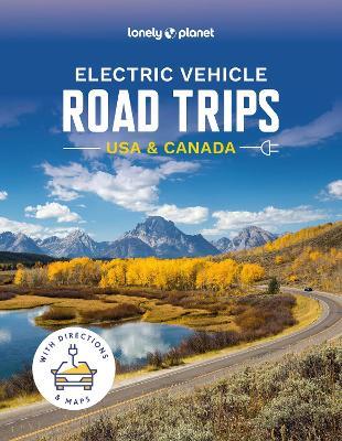 Lonely Planet Electric Vehicle Road Trips USA & Canada - Lonely Planet - cover