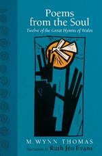 Poems from the Soul: Twelve of the Great Hymns of Wales