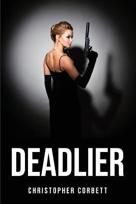 Deadlier - Christopher Corbett - cover