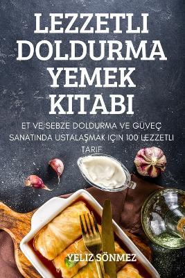 Lezzetli Doldurma Yemek Kitabi - Yeliz Soenmez - cover