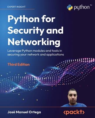Python for Security and Networking: Leverage Python modules and tools in securing your network and applications - Jose Manuel Ortega - cover
