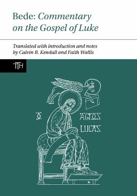 Bede: Commentary on the Gospel of Luke - Faith Wallis,Calvin B. Kendall - cover