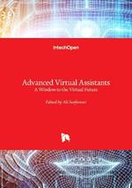 Advanced Virtual Assistants - A Window to the Virtual Future