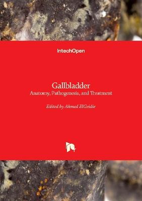 Gallbladder: Anatomy, Pathogenesis, and Treatment - cover