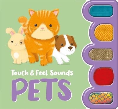 Touch & Feel Sounds: Pets - Igloo Books - cover