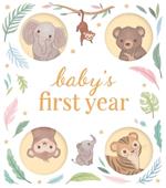 Baby's First Year: A Keepsake Journal to Record and Celebrate Your Baby's Milestones in Their First 12 Months