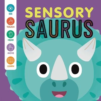 Sensory 'Saurus: An Interactive Touch & Feel Book for Babies - Igloobooks,Rose Harkness - cover